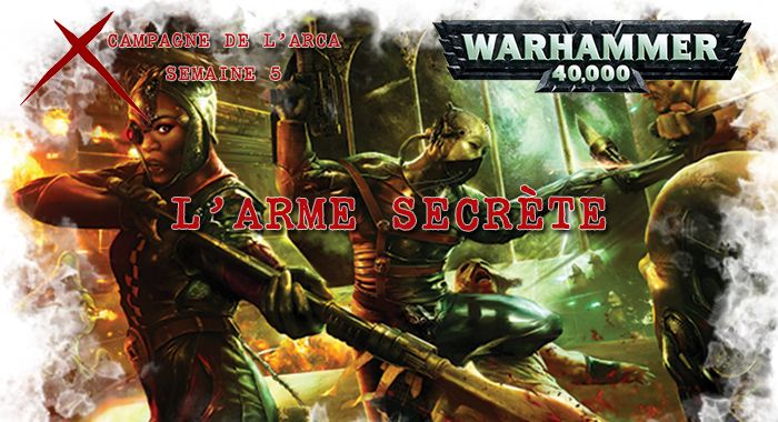 La Guerre de l’Arca – Semaine 5