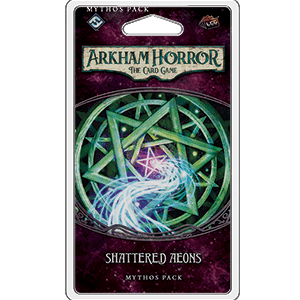 Arkham Horror LCG : Shattered Aeons