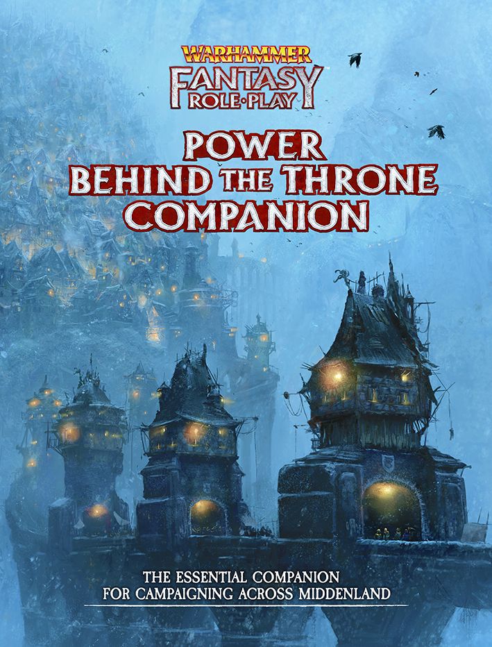 Warhammer Fantasy Roleplay : Power Behind the Throne Companion